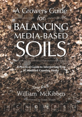 A Growers Guide for Balancing Media-Based Soil 1601739974 Book Cover
