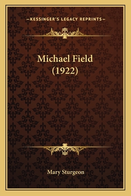 Michael Field (1922) 1164019147 Book Cover