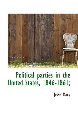 Political Parties in the United States, 1846-1861; 1116105683 Book Cover