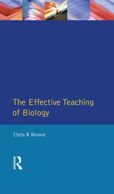 The Effective Teaching of Biology 1138836079 Book Cover