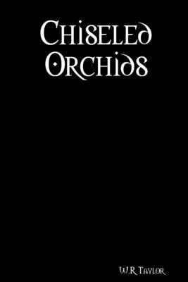 Chiseled Orchids 1387396730 Book Cover