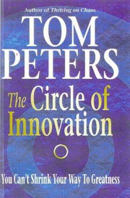 The Circle of Innovation: You Can't Shrink Your... 0340717203 Book Cover