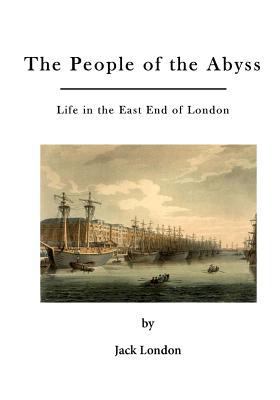 The People of the Abyss: Life in the East End o... 152372174X Book Cover