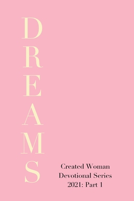 Created Woman Devotional Series 2021: Part 1 B08NWTCT5B Book Cover