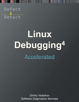 Accelerated Linux Debugging 4D: Training Course... 1912636719 Book Cover