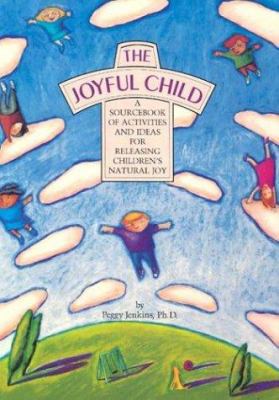 The Joyful Child 0944031668 Book Cover