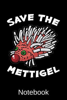 Notebook: Save the Mettigel Planer Ernährungspl... [German] 1073757331 Book Cover