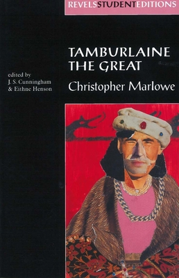 Tamburlaine the Great (Revels Student Edition):... 0719054362 Book Cover