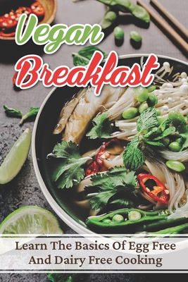 Vegan Breakfast: Learn The Basics Of Egg Free A...            Book Cover