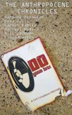 The Anthropocene Chronicles 1999601807 Book Cover