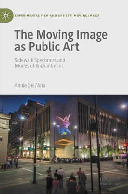 The Moving Image as Public Art: Sidewalk Specta... 3030659038 Book Cover