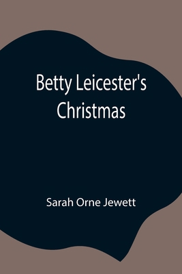 Betty Leicester's Christmas 935484331X Book Cover