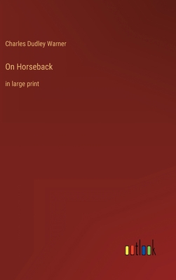 On Horseback: in large print 3368622250 Book Cover