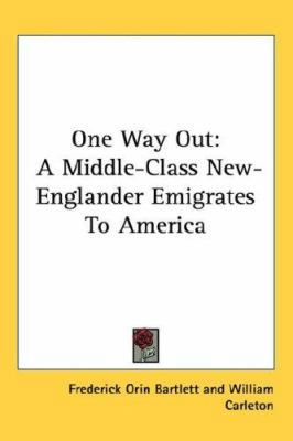 One Way Out: A Middle-Class New-Englander Emigr... 0548339007 Book Cover