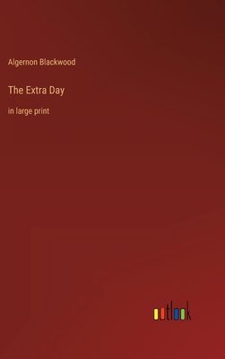 The Extra Day: in large print 336834689X Book Cover