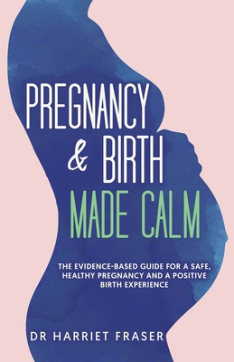 Pregnancy & Birth Made Calm            Book Cover