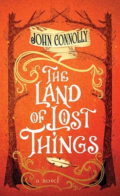 The Land of Lost Things: The Book of Lost Things [Large Print] 1638089175 Book Cover