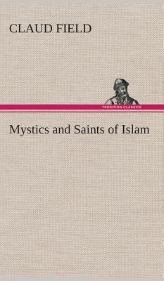 Mystics and Saints of Islam 3849519791 Book Cover