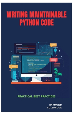 Writing Maintainable Python Code: Practical Bes... B0H2YFZGQJ Book Cover