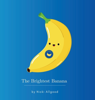The Brightest Banana 1965311067 Book Cover