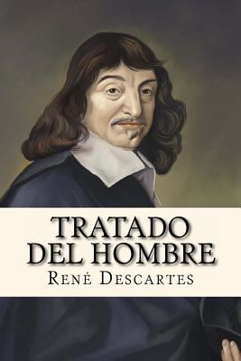 Tratado del Hombre (Spanish Edition) [Spanish] 1539827119 Book Cover