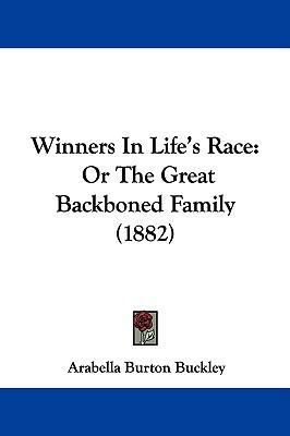 Winners in Life's Race: Or the Great Backboned ... 1436660718 Book Cover