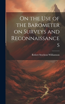 On the Use of the Barometer on Surveys and Reco... 1020847085 Book Cover