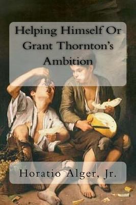 Helping Himself Or Grant Thornton's Ambition 1977633757 Book Cover