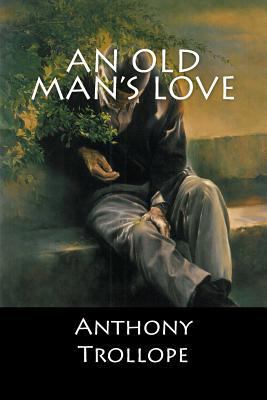 An Old Man's Love 154823611X Book Cover