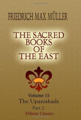 The Sacred Books of the East: Volume 15. The Up... 0543983889 Book Cover