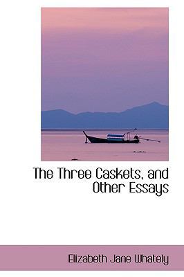 The Three Caskets, and Other Essays 1103330292 Book Cover