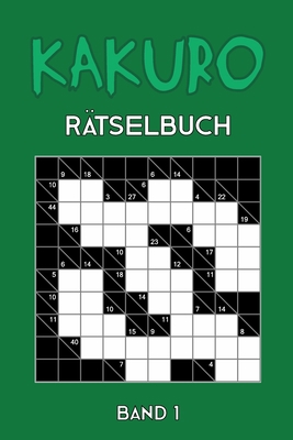 Kakuro Rätselbuch Band 1: Kreuzsummen Rätselhef... [German] 167449341X Book Cover