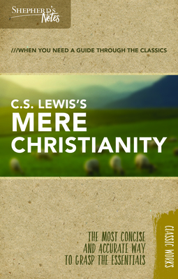 Shepherd's Notes: C.S. Lewis's Mere Christianity 1462749593 Book Cover