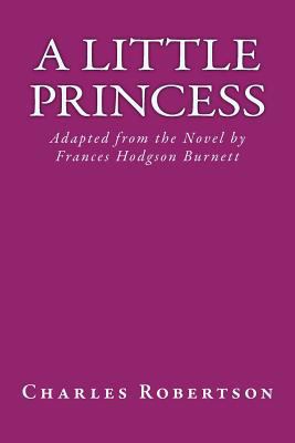 A Little Princess: Adapted from the Novel by Fr... 1726140660 Book Cover