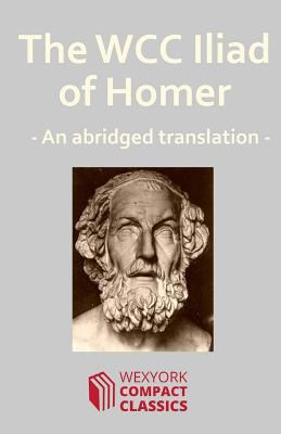 The WCC Iliad of Homer 1533374082 Book Cover
