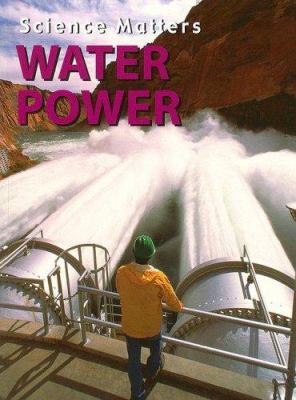 Water Power (Science Matters) 1590363140 Book Cover