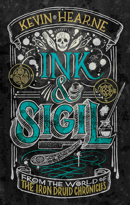 Ink & Sigil: From the World of the Iron Druid C... 1984821253 Book Cover
