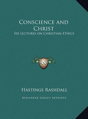 Conscience and Christ: Six Lectures on Christia... 1169768601 Book Cover