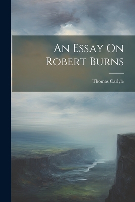 An Essay On Robert Burns 1022416014 Book Cover