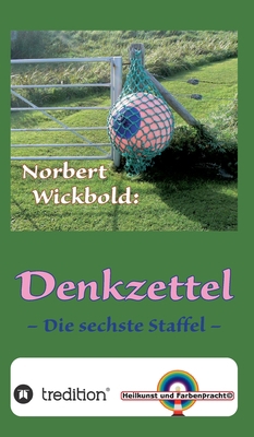 Norbert Wickbold Denkzettel 6: Die sechste Staffel [German] 3749790507 Book Cover