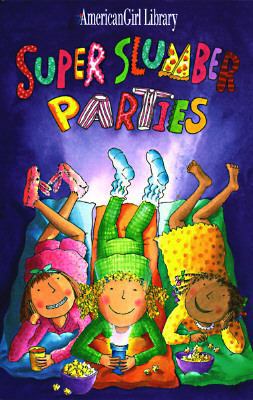 Super Slumber Parties (American Girl Library (Paperback))
