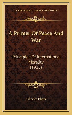 A Primer of Peace and War: Principles of Intern... 116432098X Book Cover