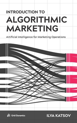 Introduction to Algorithmic Marketing: Artifici... 0692989048 Book Cover