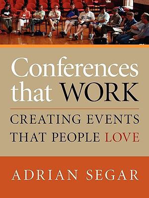 Conferences That Work: Creating Events That Peo... 1601459920 Book Cover