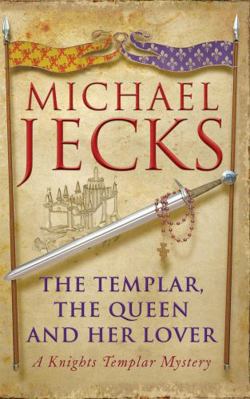 The Templar, the Queen and Her Lover: A Knights... 0755332849 Book Cover