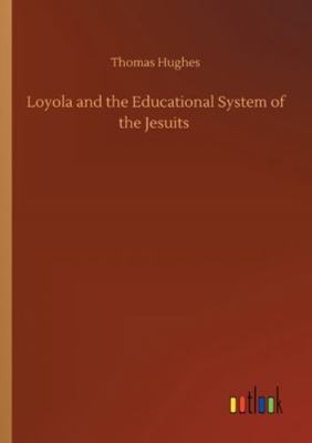 Loyola and the Educational System of the Jesuits 3752341246 Book Cover