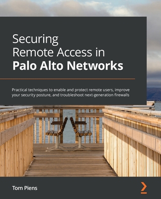 Securing Remote Access in Palo Alto Networks: P... 1801077444 Book Cover