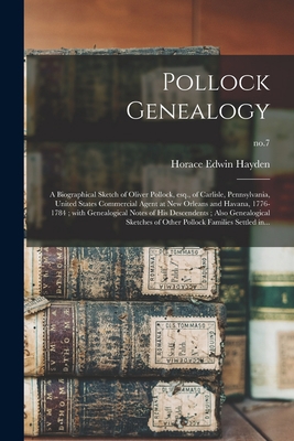 Pollock Genealogy: a Biographical Sketch of Oli... 1014963346 Book Cover