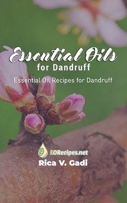Essential Oils for Dandruff: Essential Oil Reci... 1690019301 Book Cover