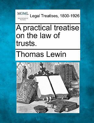 A practical treatise on the law of trusts. 1240104545 Book Cover